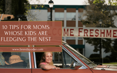 10 Tips for the Mom Whose Kids are Fledging the Nest