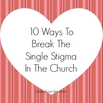 10 Ways to Break The Single Stigma in The Church