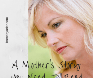 A Mother’s Story You Need To Read