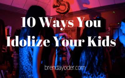 10 Ways You Idolize Your Kids