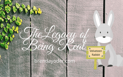 The Legacy of Being Real