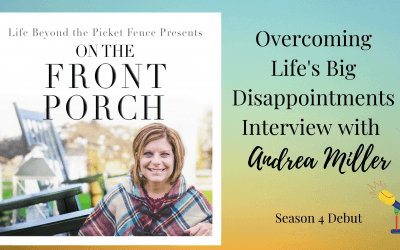 Overcoming Life’s Big Disappointments with Andrea Miller